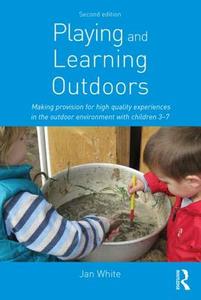 Playing and Learning Outdoors di Jan White edito da Taylor & Francis Ltd