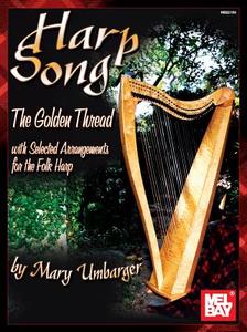 Harp Song: The Golden Thread di Mary Umbarger edito da MEL BAY PUBN INC