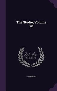 The Studio, Volume 20 di Anonymous edito da Palala Press