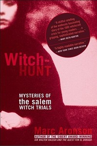 Witch-Hunt: Mysteries of the Salem Witch Trials di Marc Aronson edito da SIMON PULSE