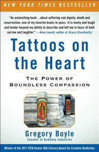 Tattoos on the Heart: The Power of Boundless Compassion di Gregory Boyle edito da FREE PR