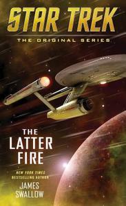 The Latter Fire di James Swallow edito da STAR TREK