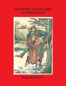 The Merry Adventures of Robin Hood di Howard Pyle edito da Createspace