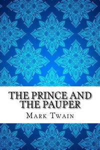 The Prince and the Pauper di Mark Twain edito da Createspace Independent Publishing Platform