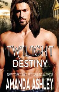 Twilight Destiny di Amanda Ashley edito da Ethan Ellenberg Literary Agency