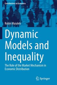 Dynamic Models and Inequality di Robin Maialeh edito da Springer International Publishing
