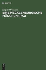 Eine Mecklenburgische Märchenfrau di Siegfried Neumann edito da De Gruyter