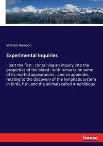 Experimental Inquiries di William Hewson edito da hansebooks