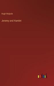 Jeremy and Hamlet di Hugh Walpole edito da Outlook Verlag