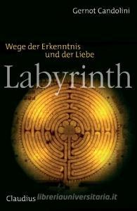Labyrinth di Gernot Candolini edito da Claudius Verlag GmbH
