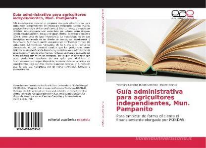 Guía administrativa para agricultores independientes, Mun. Pampanito di Yosmary Carolina Duran Sanchez, Rafael Franco edito da EAE