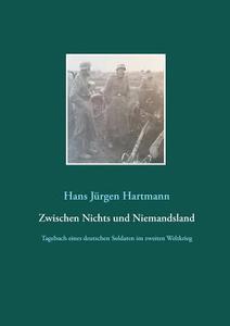 Zwischen Nichts und Niemandsland di Hans-Jürgen Hartmann edito da Books on Demand