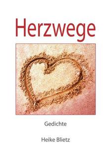 Herzwege di Heike Blietz edito da Books on Demand