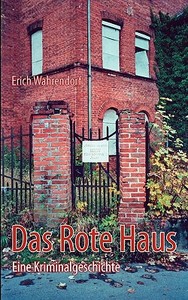 Das Rote Haus di Erich Wahrendorf edito da Books on Demand