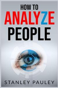 How to Analyze People di Stanley Pauley edito da Stanley Pauley
