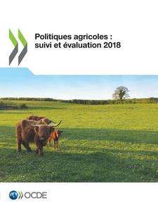 Politiques Agricoles: Suivi Et valuation 2018 di Oecd edito da Org. for Economic Cooperation & Development