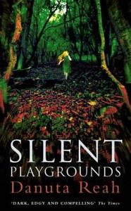 Silent Playgrounds di Danuta Reah edito da HarperCollins Publishers