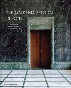 The Academia Belgica In Rome edito da Yale University Press