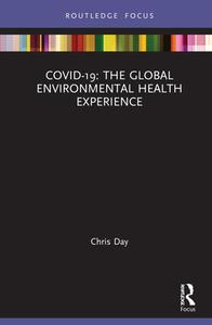 COVID-19: The Global Environmental Health Experience di Chris Day edito da Taylor & Francis Ltd