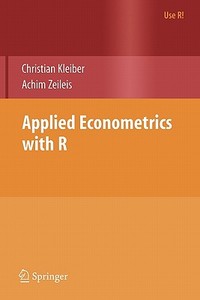 Applied Econometrics with R di Christian Kleiber, Achim Zeileis edito da Springer-Verlag GmbH