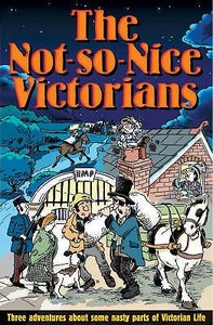 The Not-so Nice Victorians edito da Hachette Children's Books