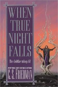 When True Night Falls: The Coldfire Trilogy #2 di C. S. Friedman edito da DAW BOOKS