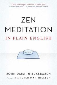 Zen Meditation in Plain English di John Daishin Buksbazen edito da WISDOM PUBN
