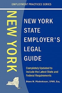 New York State Employer's Legal Guide di Diane M. Pfadenhauer edito da Datamotion Publishing LLC