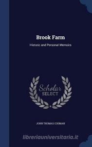 Brook Farm di John Thomas Codman edito da Sagwan Press