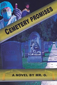 Cemetery Promises di G MR G, Mr G, MR G edito da America Star Books