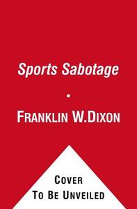 Sports Sabotage di Franklin W. Dixon edito da ALADDIN