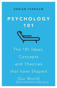 Psychology 101 di Adrian Furnham edito da Bloomsbury Publishing Plc