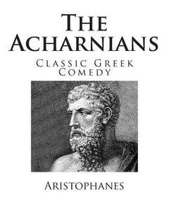 The Acharnians di Aristophanes edito da Createspace