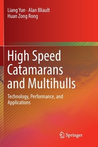 High Speed Catamarans and Multihulls: Technology, Performance, and Applications di Liang Yun, Alan Bliault, Huan Zong Rong edito da SPRINGER NATURE