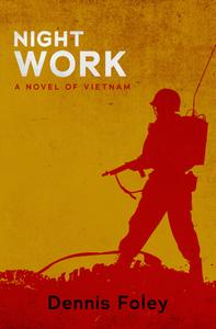 Night Work: A Novel of Vietnam di Dennis Foley edito da OPEN ROAD MEDIA