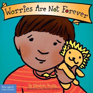 Worries Are Not Forever di Elizabeth Verdick edito da Free Spirit Publishing Inc.,u.s.