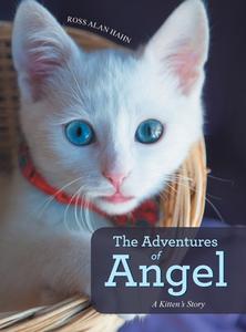 The Adventures Of Angel di Hahn Ross Alan Hahn edito da Archway Publishing
