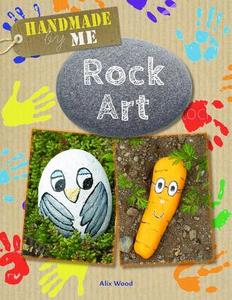 Rock Art di Alix Wood edito da POWERKIDS PR