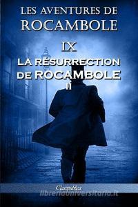 Les aventures de Rocambole IX di Pierre Alexis Ponson Du Terrail edito da Omnia Publica International LLC