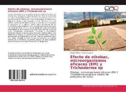 Efecto de oikobac, microorganismos eficaces (EM) y Trichoderma sp di Yadira Flores, Carlos Coronel edito da EAE
