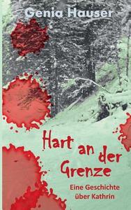 Hart an der Grenze di Genia Hauser edito da Books on Demand