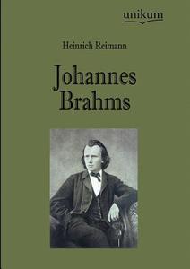 Johannes Brahms di Heinrich Reimann edito da UNIKUM