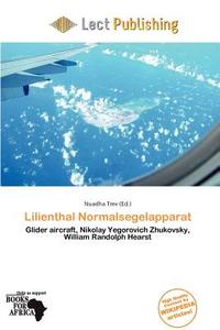 Lilienthal Normalsegelapparat edito da Lect Publishing