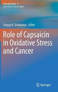 Role of Capsaicin in Oxidative Stress and Cancer edito da Springer-Verlag GmbH