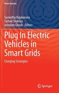 Plug In Electric Vehicles in Smart Grids edito da Springer Singapore