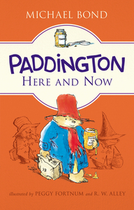 Paddington Here and Now di Michael Bond edito da HARPERCOLLINS