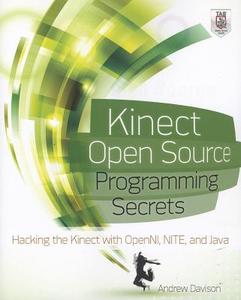 Kinect Open Source Programming Secrets: Hacking the Kinect with OpenNI, NITE, and Java di Andrew Davison edito da MCGRAW HILL BOOK CO