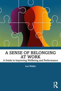 A Sense Of Belonging At Work di Lee Waller edito da Taylor & Francis Ltd