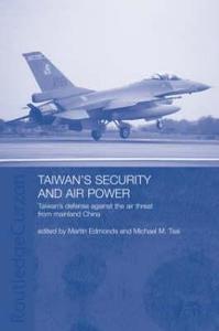 Taiwan's Security and Air Power di Martin Edmonds edito da Taylor & Francis Ltd