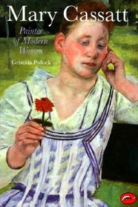 Mary Cassatt di Griselda Pollock edito da Thames & Hudson Ltd